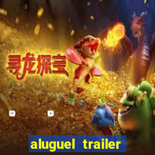 aluguel trailer porto alegre